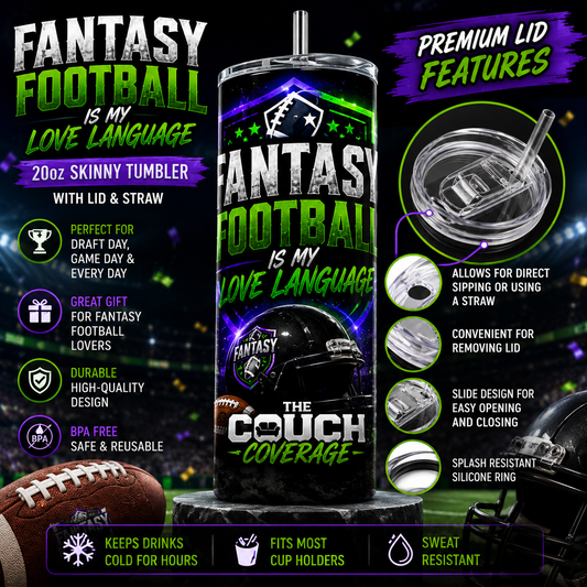 Fantasy Football Is My Love Language 20oz Skinny Tumbler – Stainless Steel Tumbler with Lid & Straw | The Couch Coverage